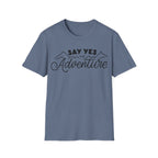 Say YES to Adventure T-Shirt