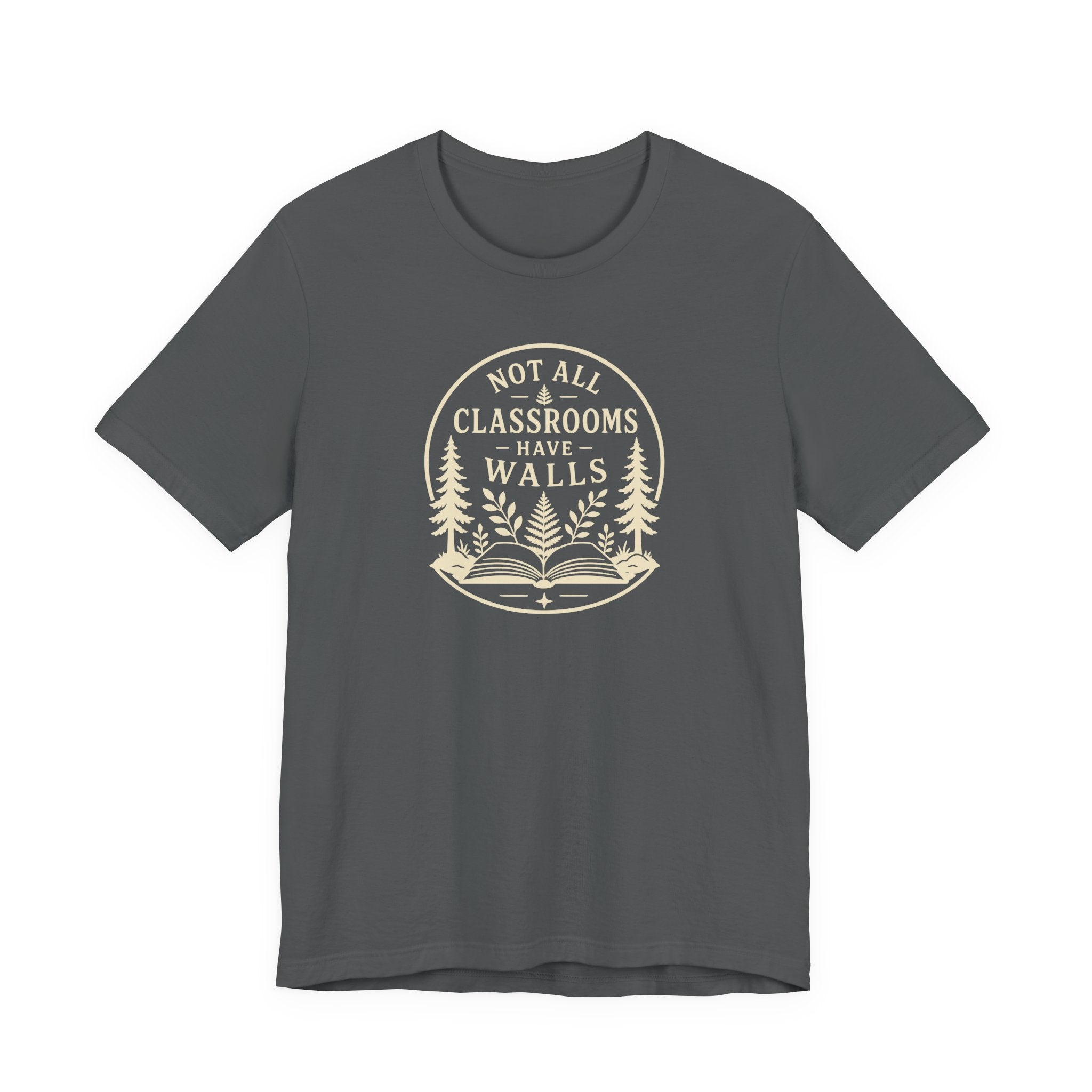 Not All Classrooms Have Walls tee | Outdoor Education Teacher T-Shirt