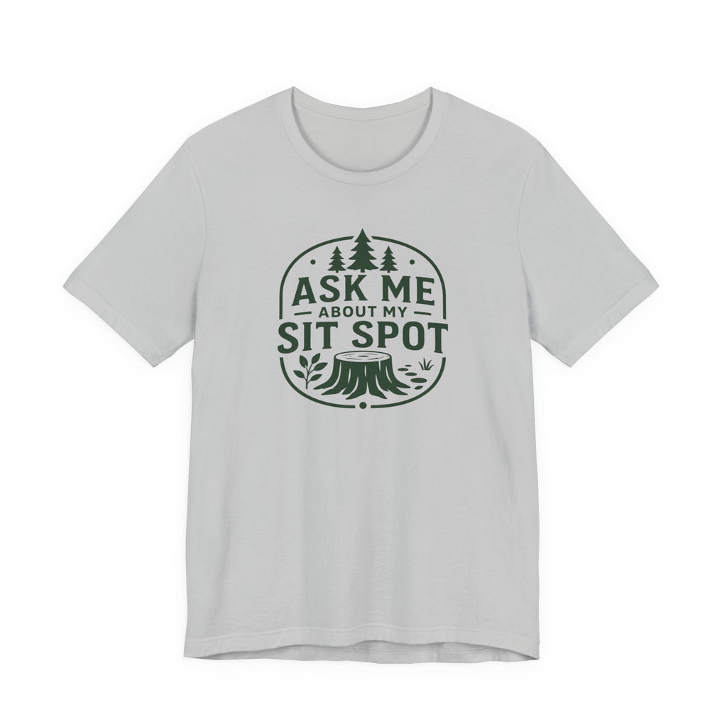 Ask Me About My Sit Spot T-Shirt | Nature Tree Stump Logo