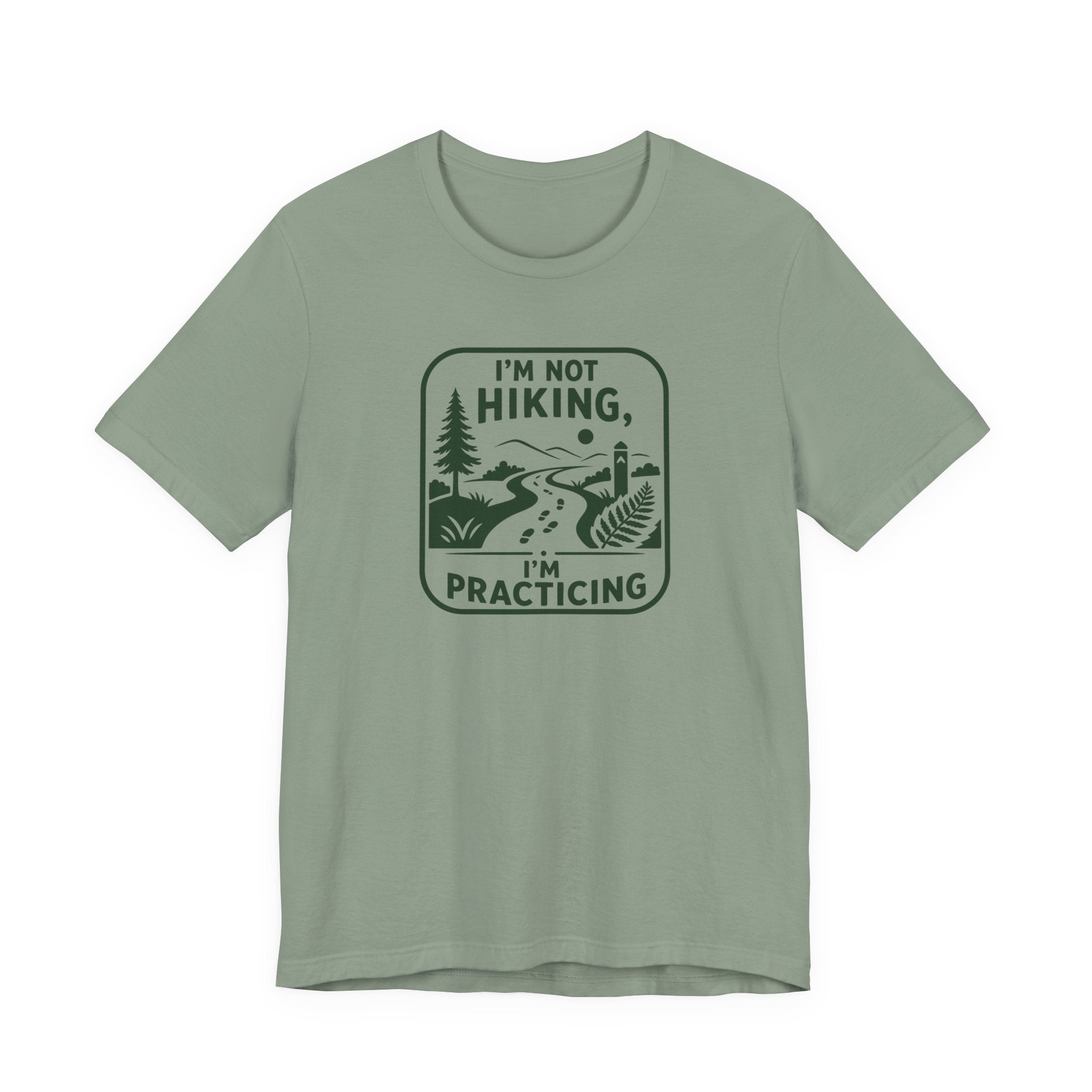I’m Not Hiking I’m Practicing T-Shirt | Hiking Camping Outdoor Tee