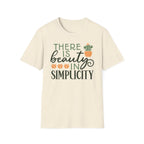 There is Beauty in Simplicity Graphic T-Shirt