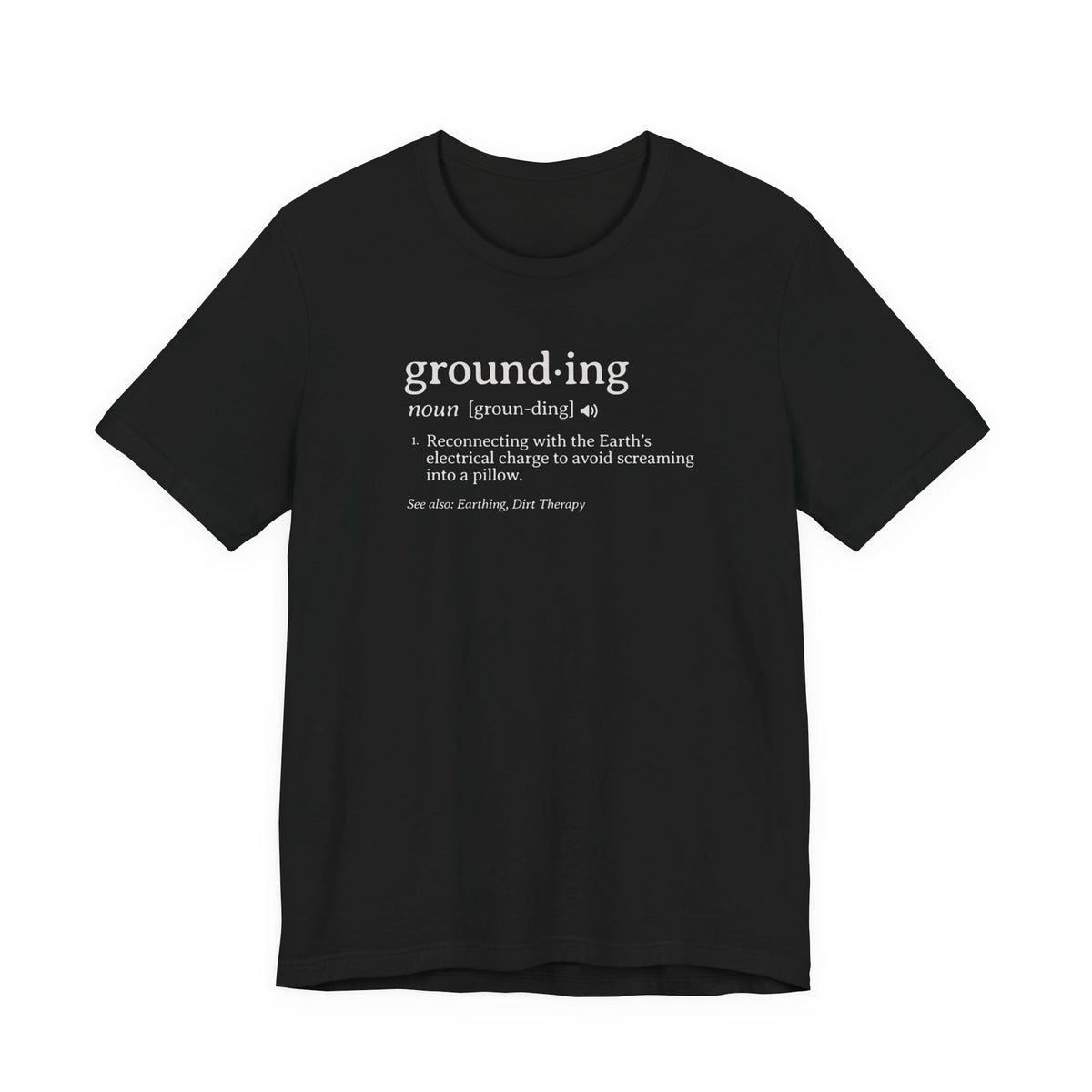 Grounding Definition Tee | Funny Ecotherapy Dictionary T-Shirt