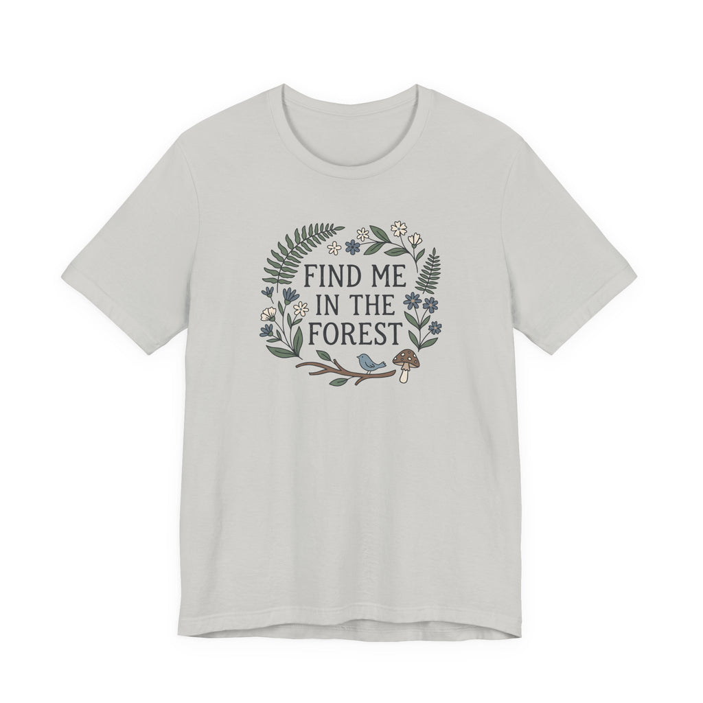 Find Me in the Forest Tee | Woodland Folk Art Shirt