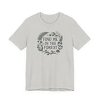 Find Me in the Forest Tee | Woodland Folk Art Shirt