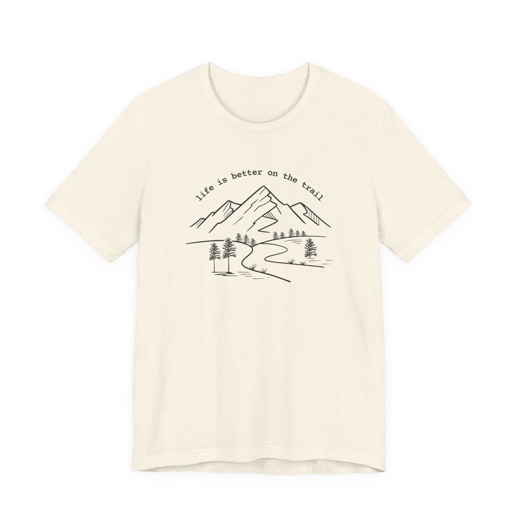 Life Is Better on the Trail Tee | Mountain Trail Shirt