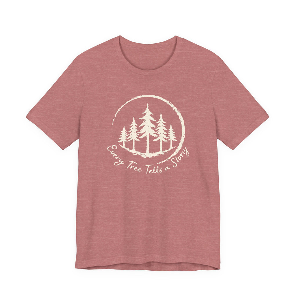 Every Tree Tells a Story Tee | Pine Tree Forest Shirt