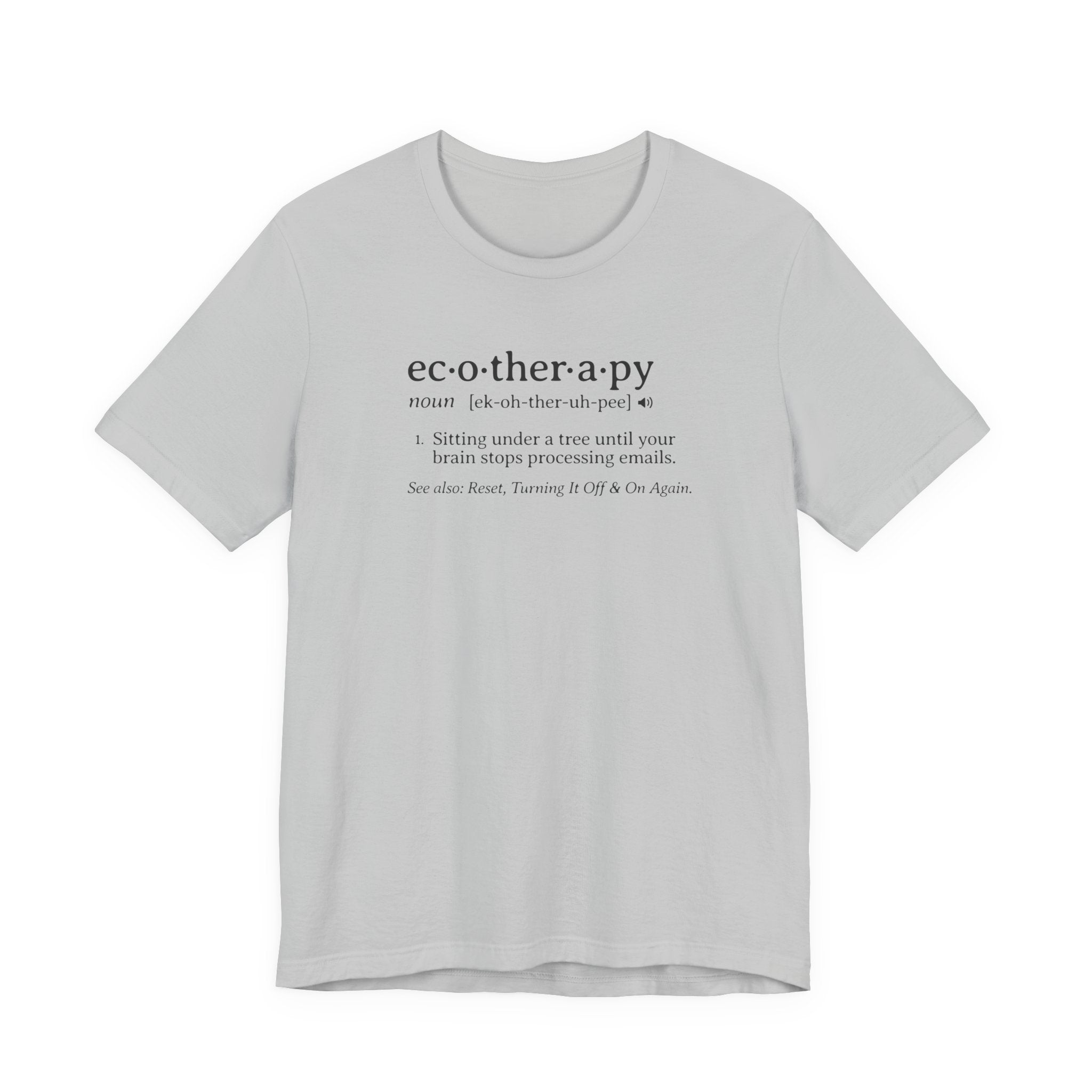 Ecotherapy Definition Tee | Funny Digital Detox Dictionary T-Shirt