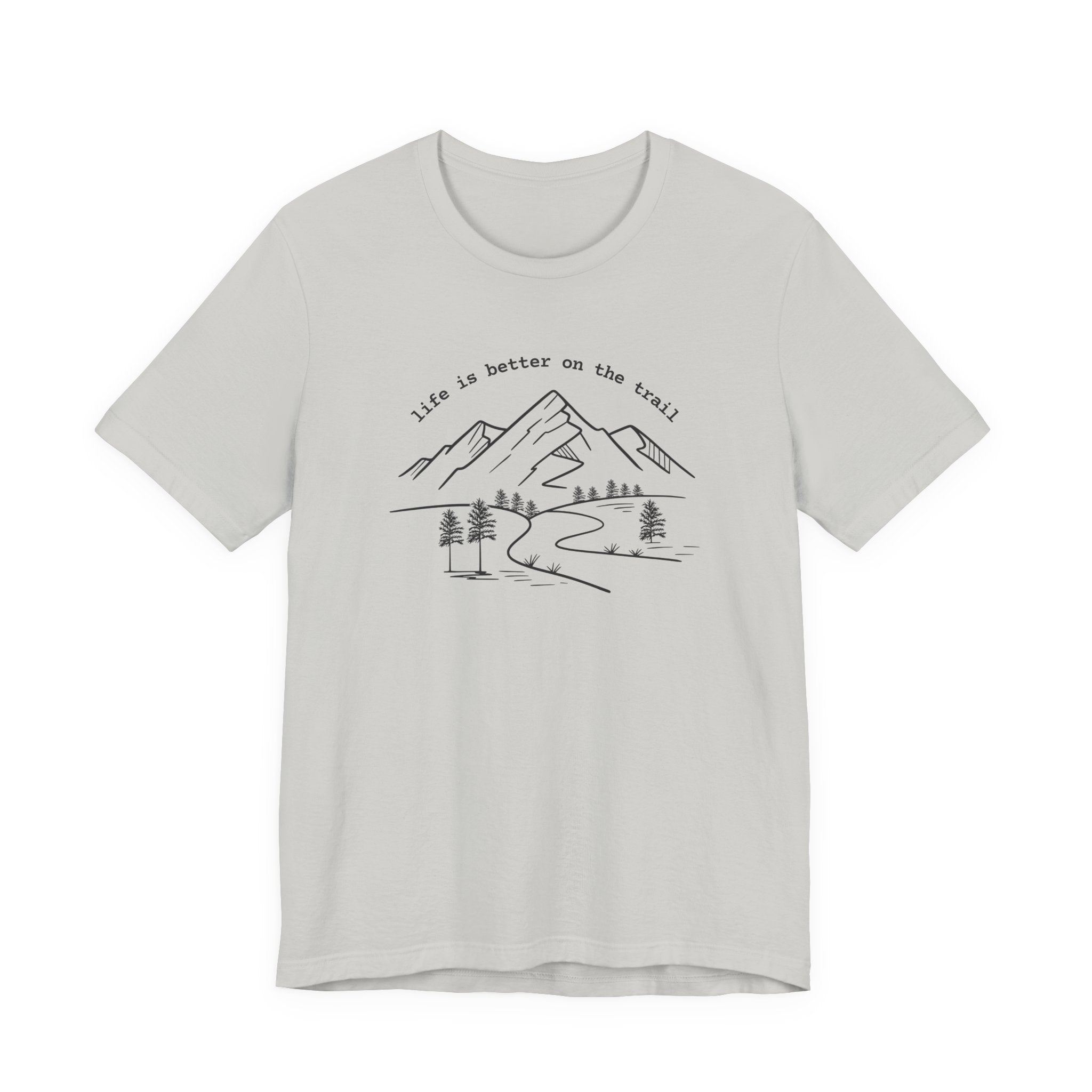 Life Is Better on the Trail Tee | Mountain Trail Shirt