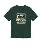 I’m Not Hiking I’m Practicing T-Shirt | Hiking Camping Outdoor Tee