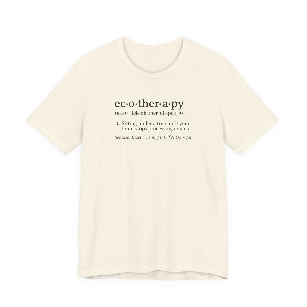 Ecotherapy Definition Tee | Funny Digital Detox Dictionary T-Shirt