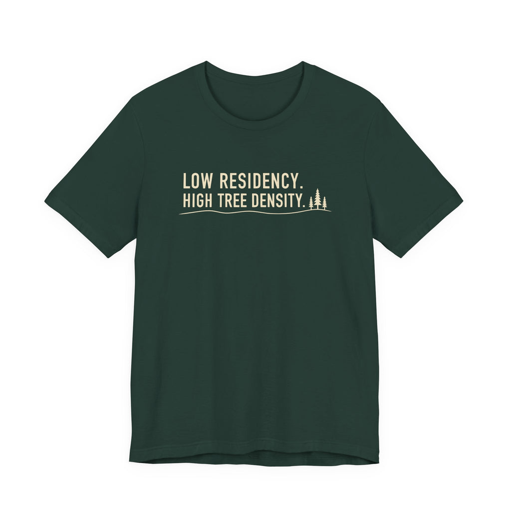 Low Residency High Tree Density tee | Woodland typography shirt