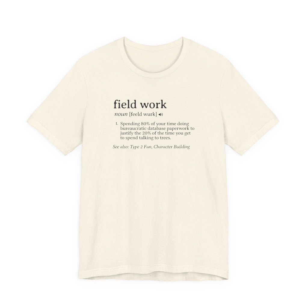 Field Work Definition Tee | Dictionary Shirt