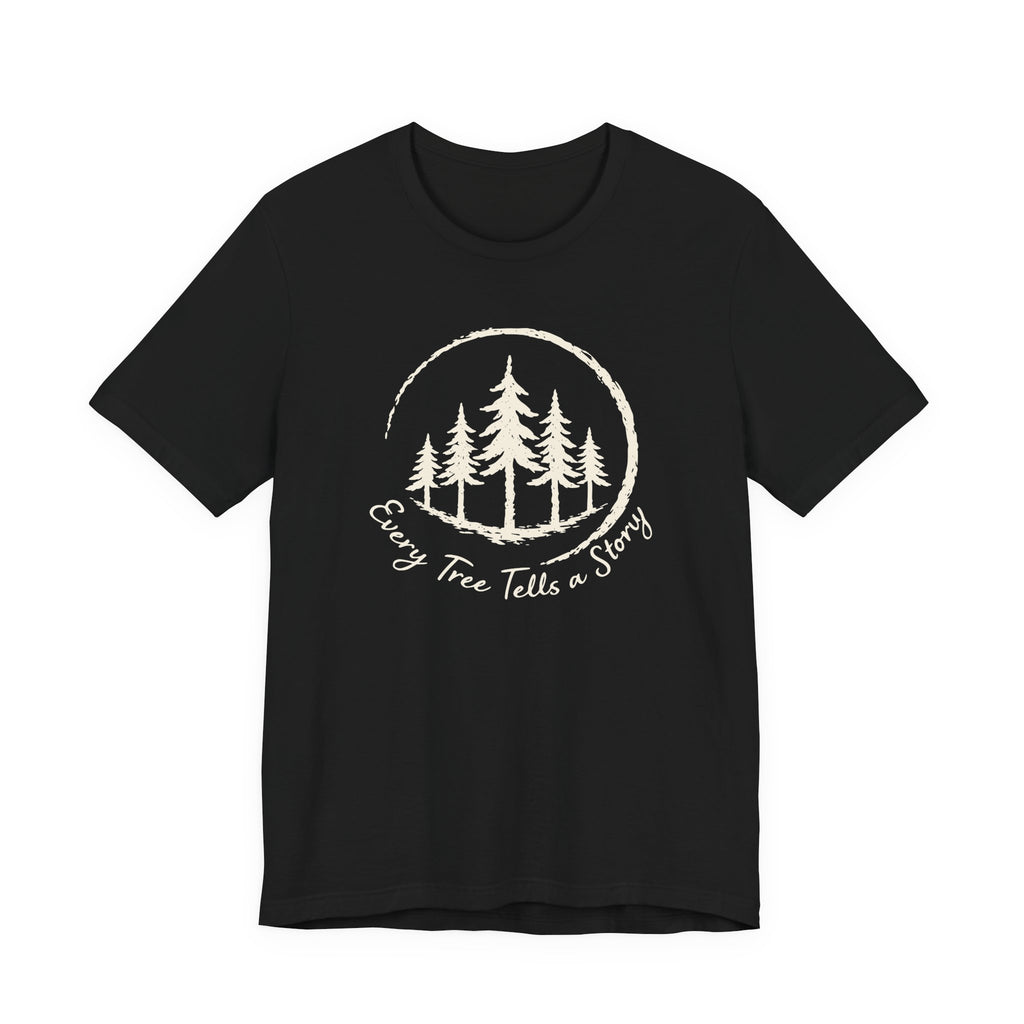 Every Tree Tells a Story Tee | Pine Tree Forest Shirt