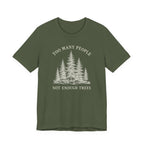 Too Many People Not Enough Trees T-Shirt | Woodland Nature Graphic Tee