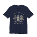 I Wonder If The Trees Think About Me Too T-Shirt | Vintage Forest Nature Tee