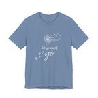 Dandelion with Flying Seeds let yourself go Tee | Inspirational Shirt