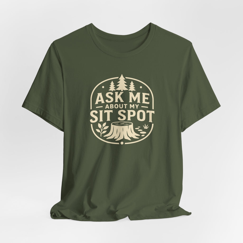 Ask Me About My Sit Spot T-Shirt | Nature Tree Stump Logo