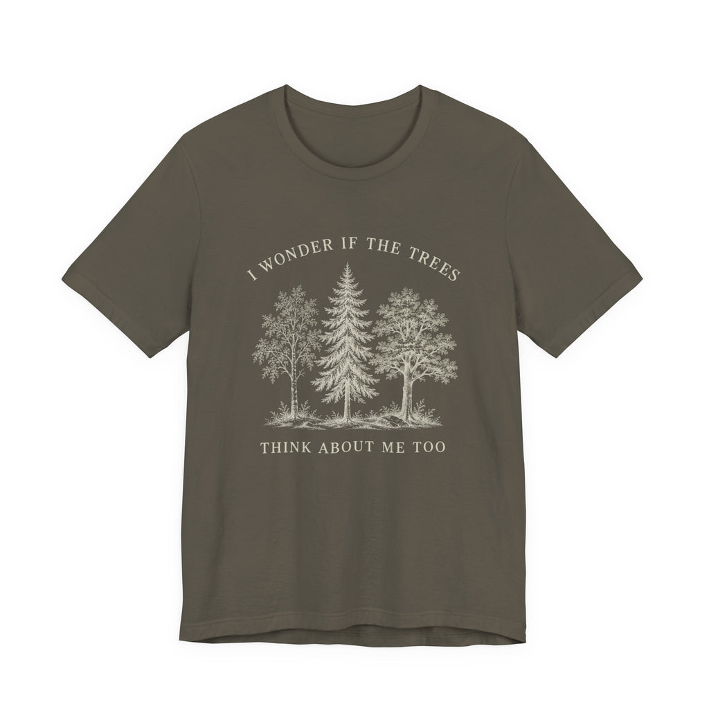 I Wonder If The Trees Think About Me Too T-Shirt | Vintage Forest Nature Tee