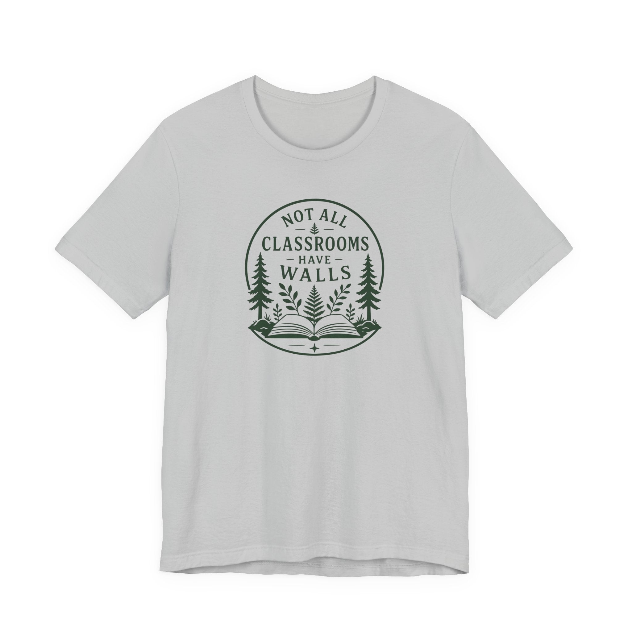 Not All Classrooms Have Walls tee | Outdoor Education Teacher T-Shirt