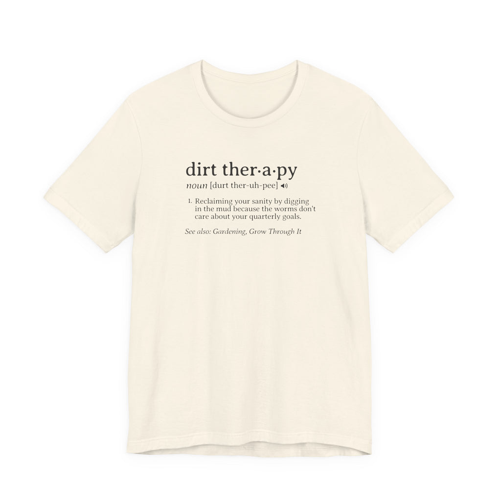 Dirt Therapy Definition Tee | Funny Gardening Dictionary T-Shirt