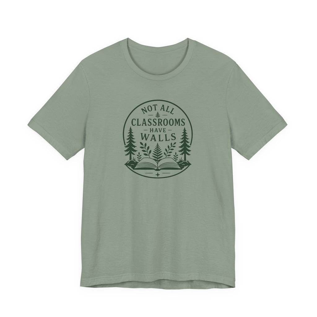 Not All Classrooms Have Walls tee | Outdoor Education Teacher T-Shirt