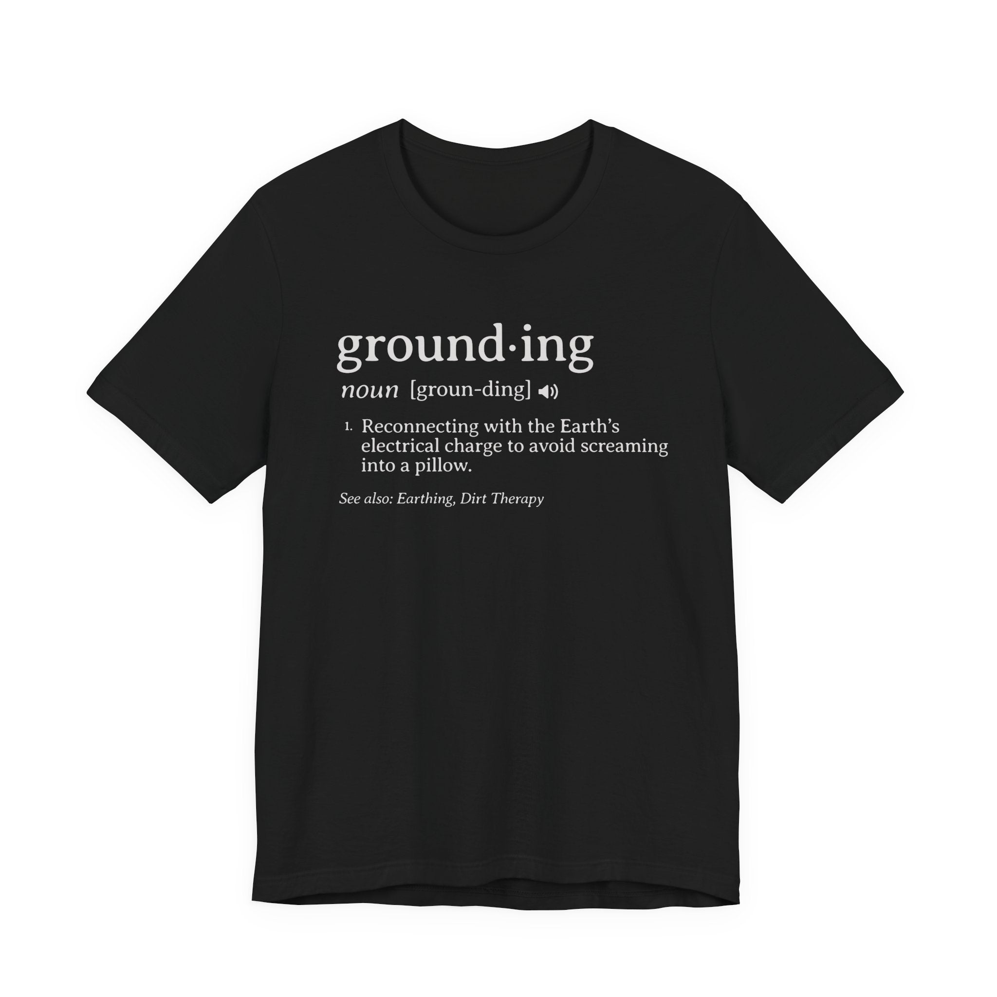 Grounding Definition Tee | Funny Ecotherapy Dictionary T-Shirt
