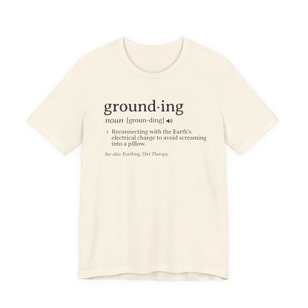 Grounding Definition Tee | Funny Ecotherapy Dictionary T-Shirt