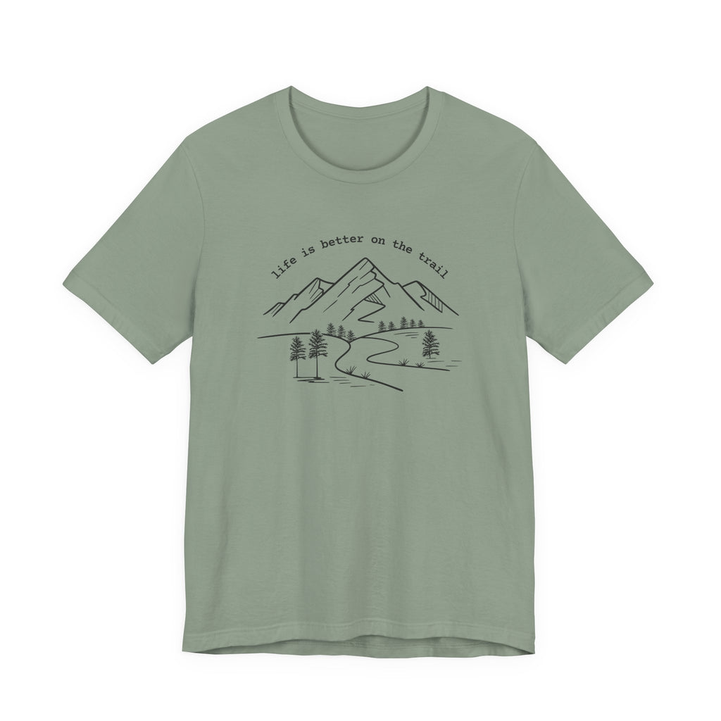 Life Is Better on the Trail Tee | Mountain Trail Shirt