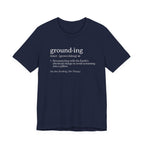 Ground-ing definition shirt Tee | Funny dictionary t-shirt