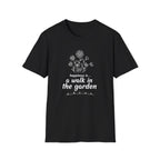 Happiness is a Walk in the Garden T-Shirt
