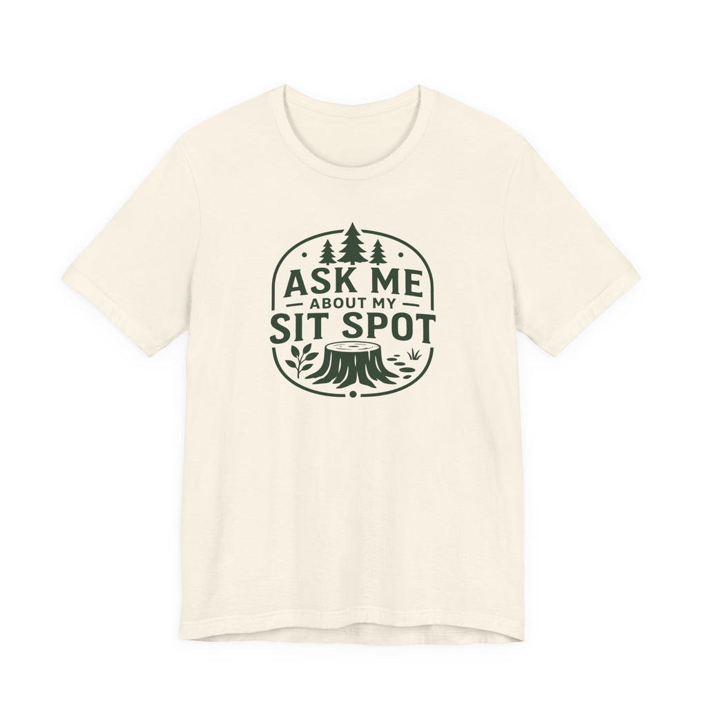 Ask Me About My Sit Spot T-Shirt | Nature Tree Stump Logo