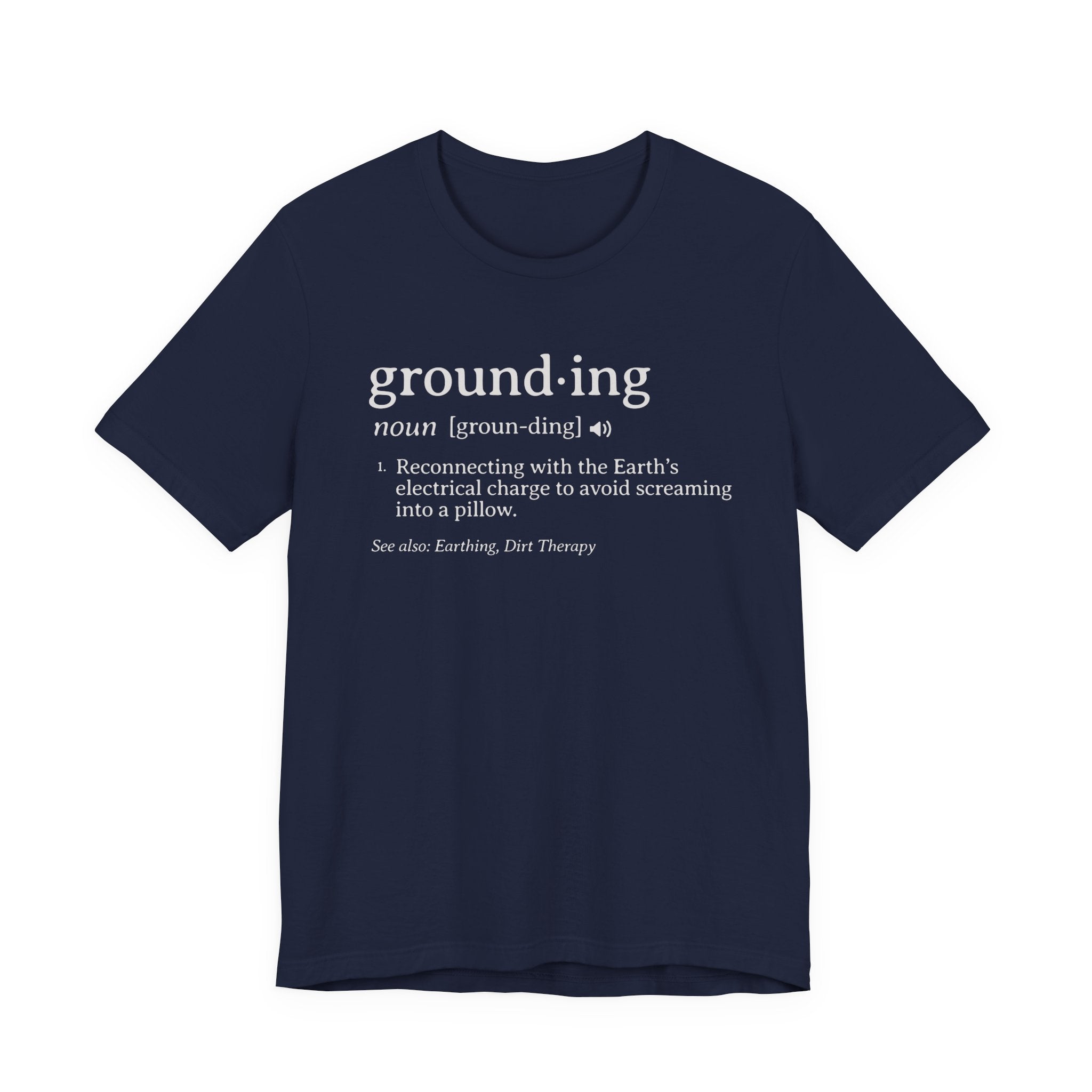 Grounding Definition Tee | Funny Ecotherapy Dictionary T-Shirt