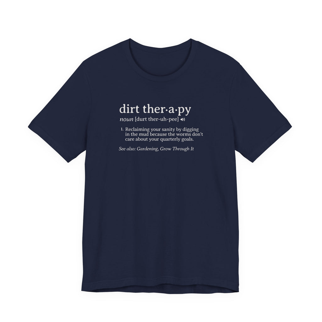 Dirt Therapy Definition Tee | Funny Gardening Dictionary T-Shirt