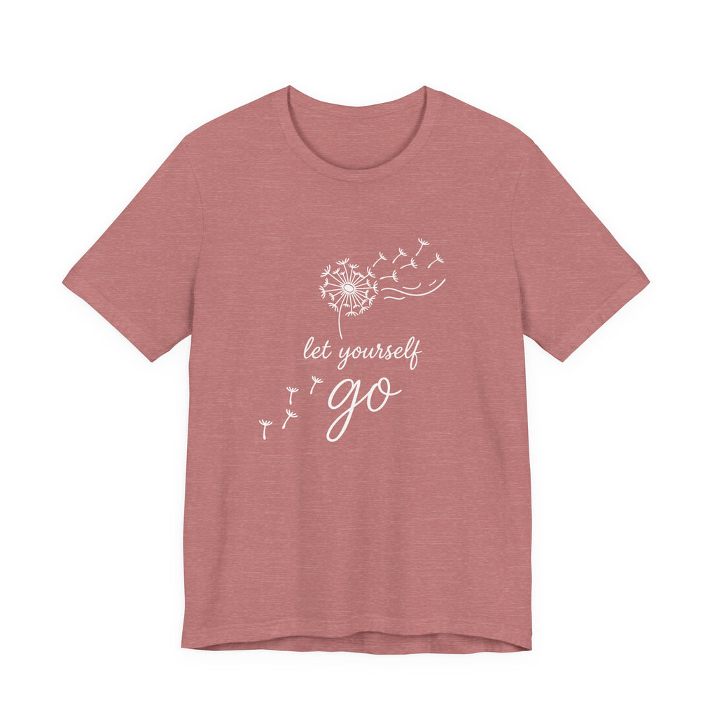 Dandelion with Flying Seeds let yourself go Tee | Inspirational Shirt