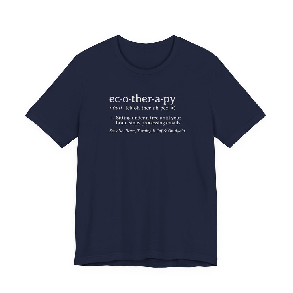 Ecotherapy Definition Tee | Funny Digital Detox Dictionary T-Shirt