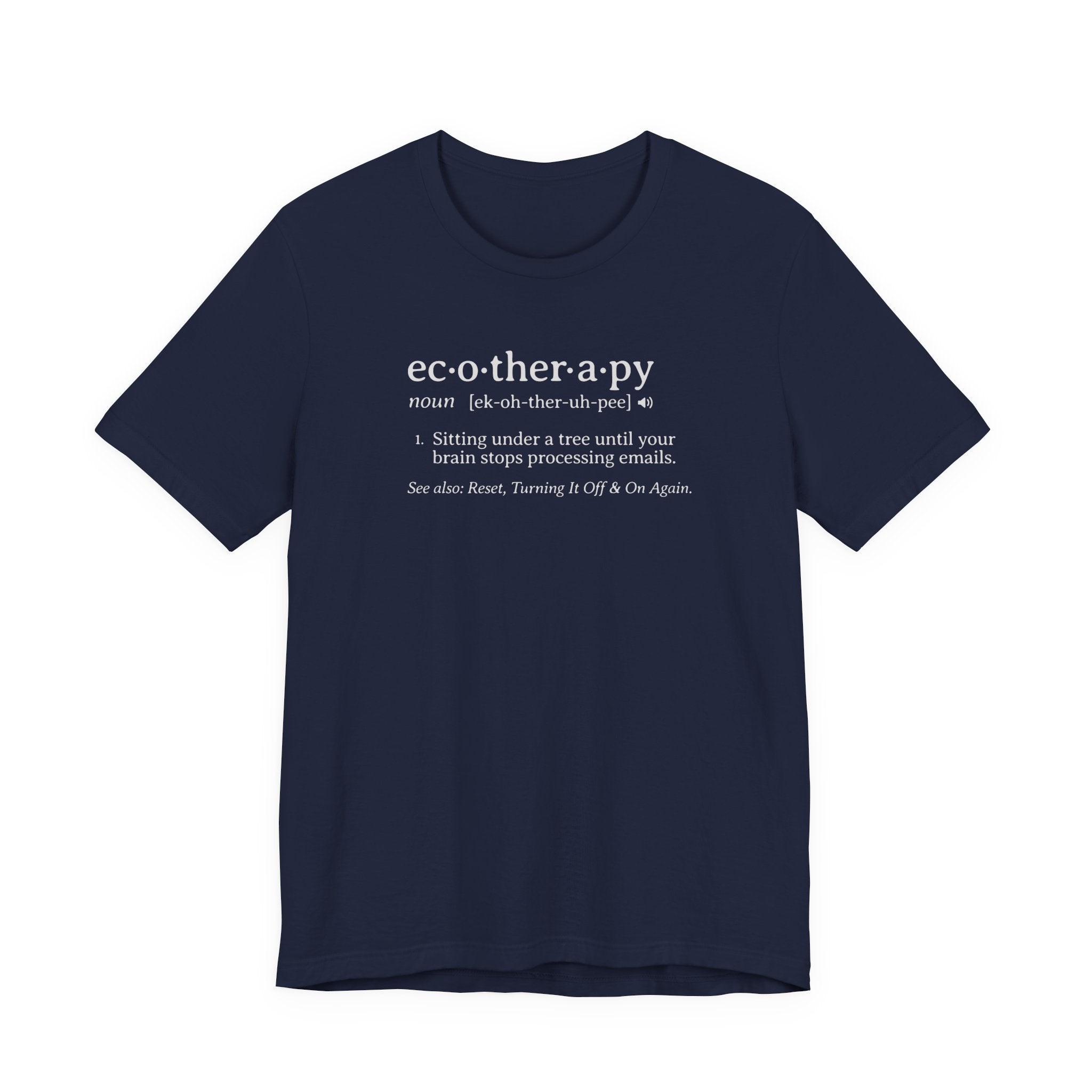 Ecotherapy Definition Tee | Funny Digital Detox Dictionary T-Shirt