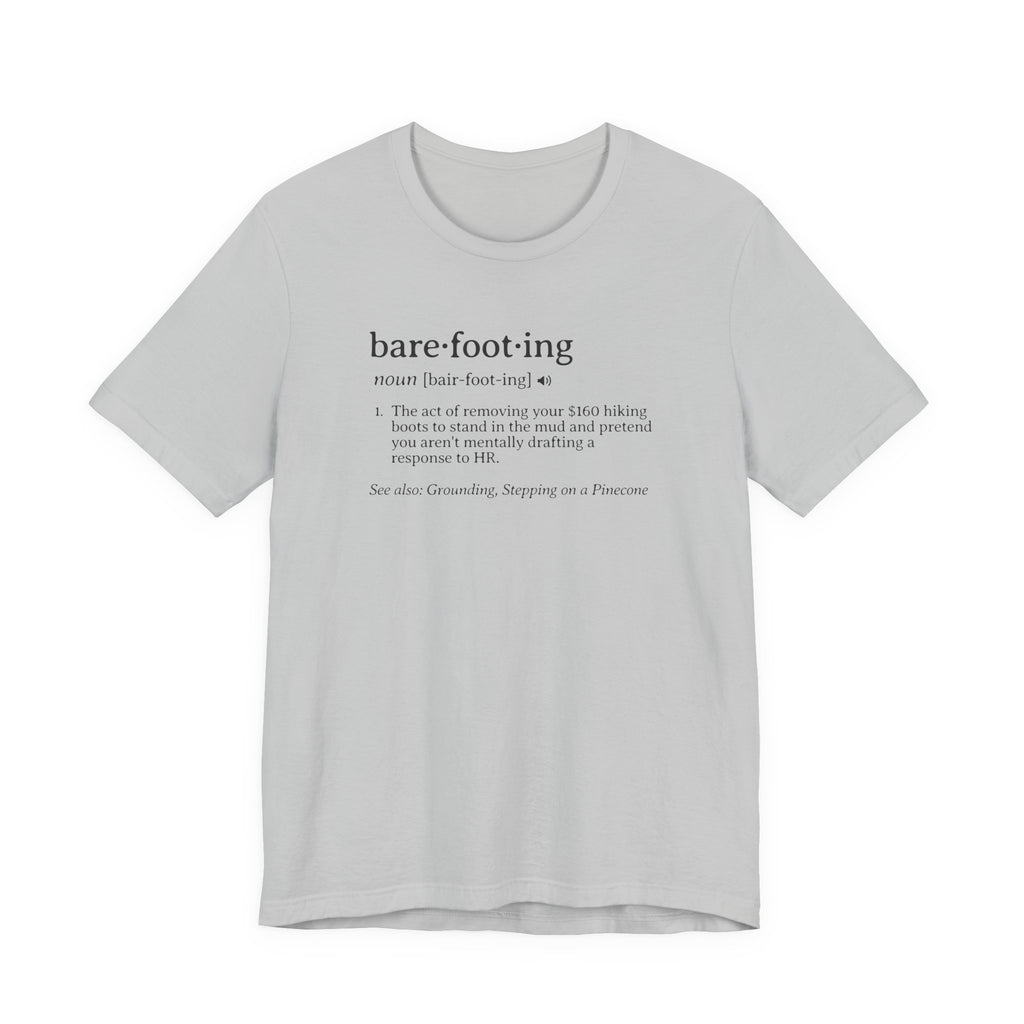 Barefooting Definition Tee | Funny Dictionary Shirt