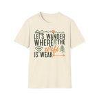 Let's Wander Where the Wifi is Weak Graphic T-Shirt