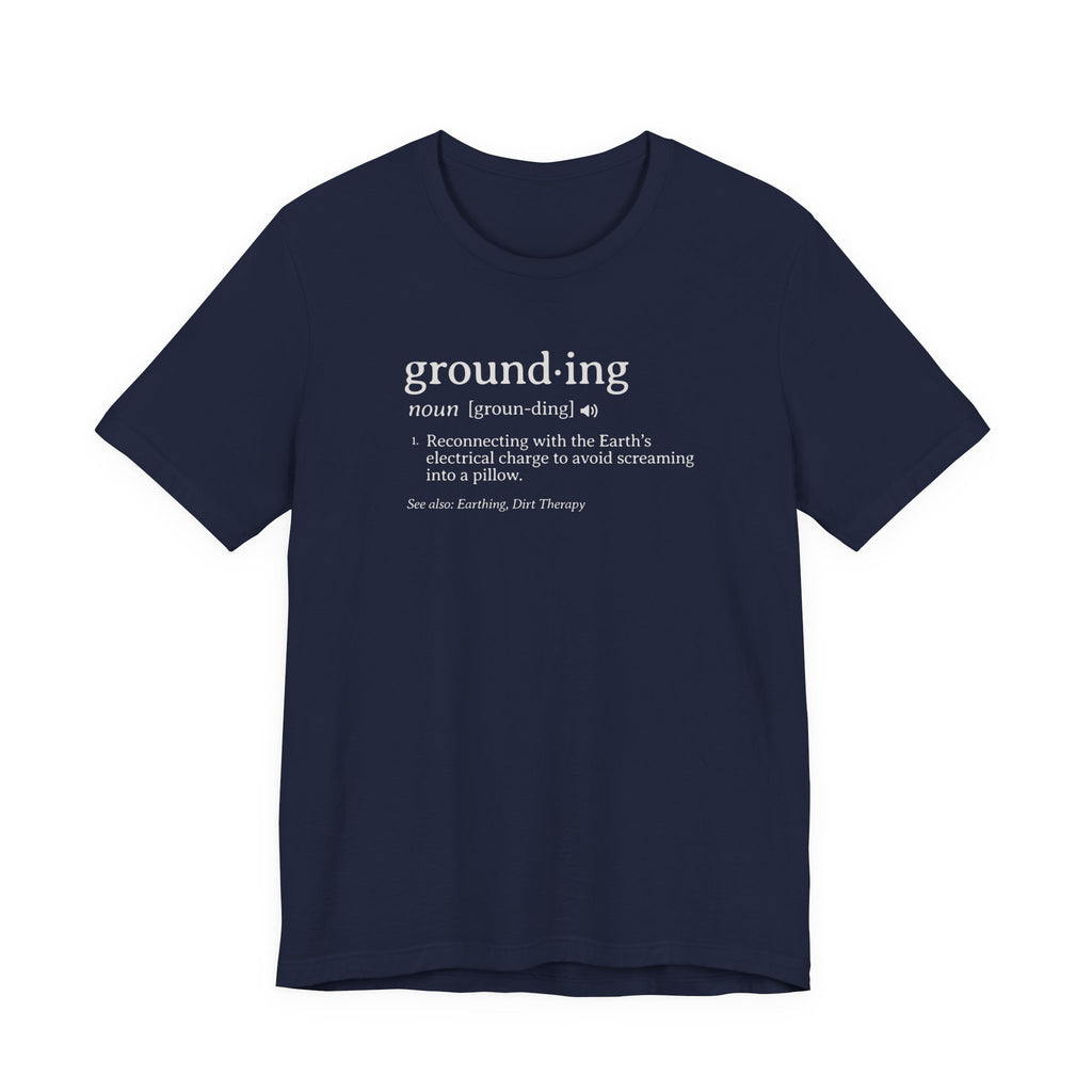 Grounding Definition Tee | Funny Ecotherapy Dictionary T-Shirt