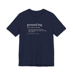 Grounding Definition Tee | Funny Ecotherapy Dictionary T-Shirt