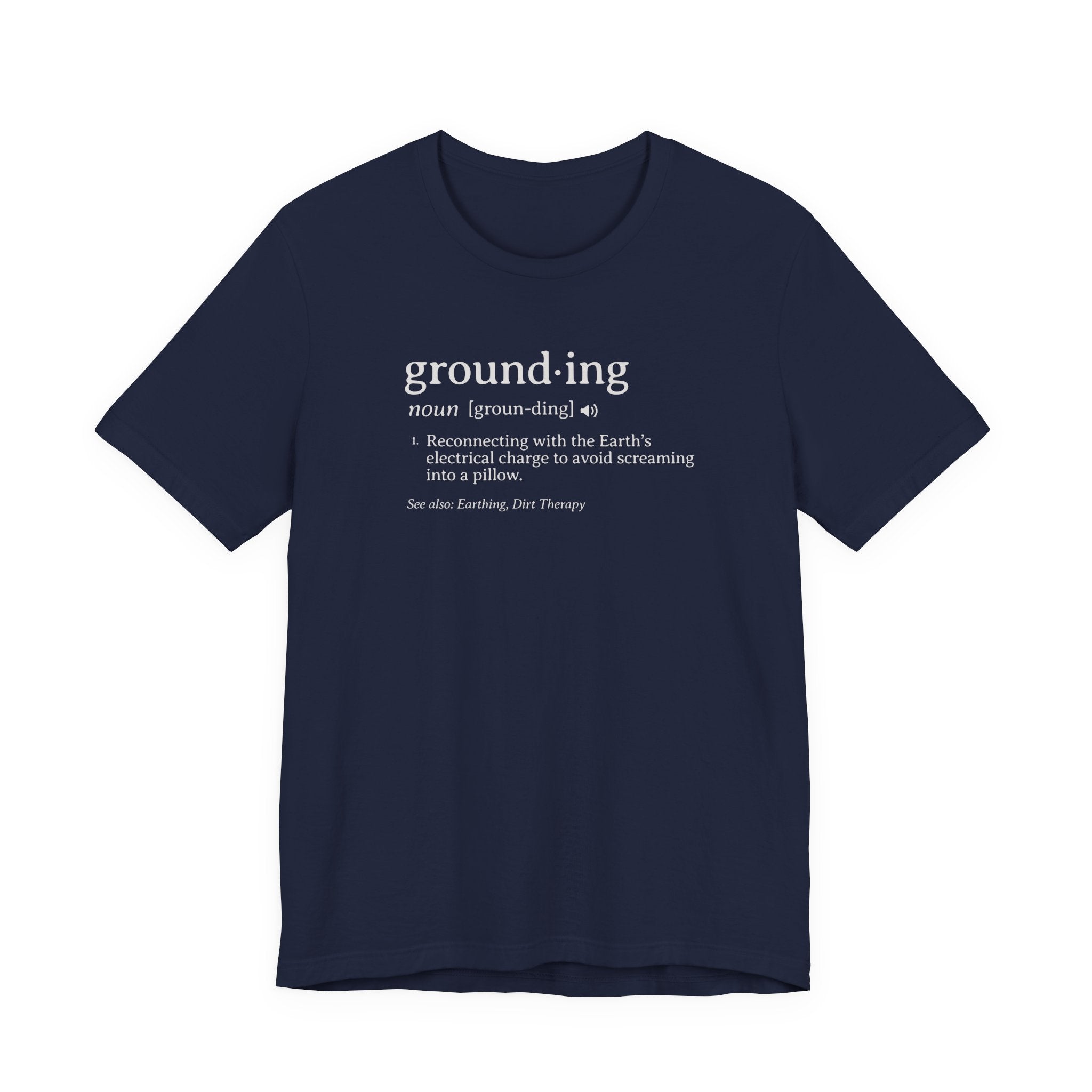 Grounding Definition Tee | Funny Ecotherapy Dictionary T-Shirt