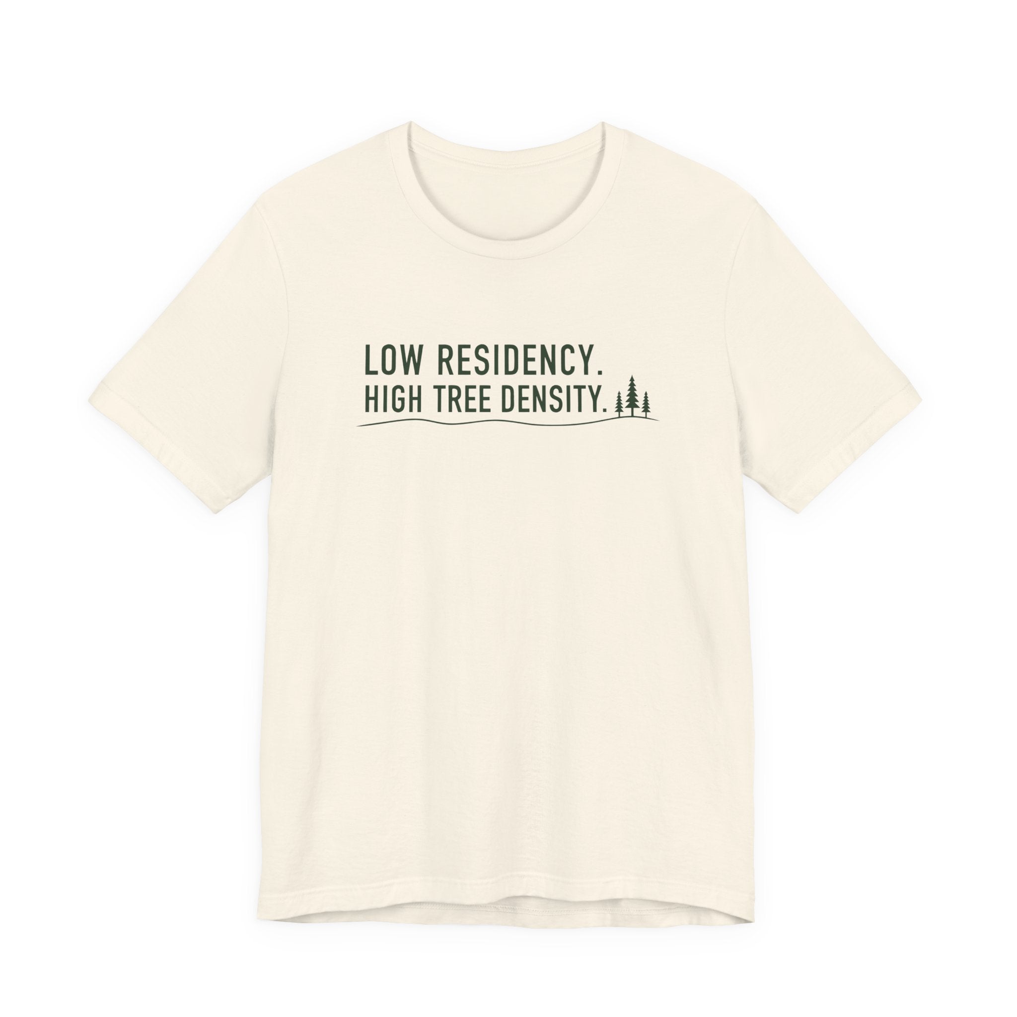 Low Residency High Tree Density tee | Woodland typography shirt