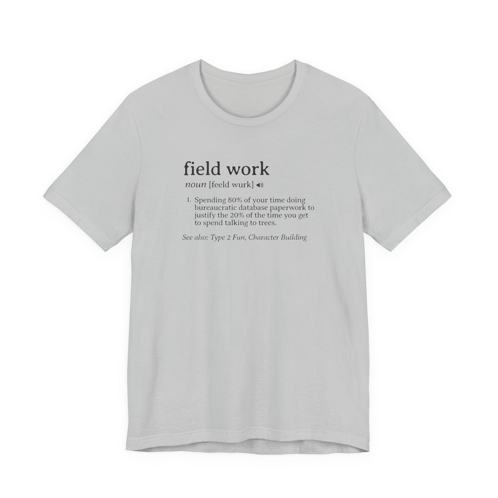 Field Work Definition Tee | Dictionary Shirt