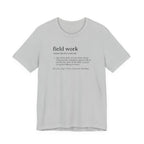 Field Work Definition Tee | Dictionary Shirt