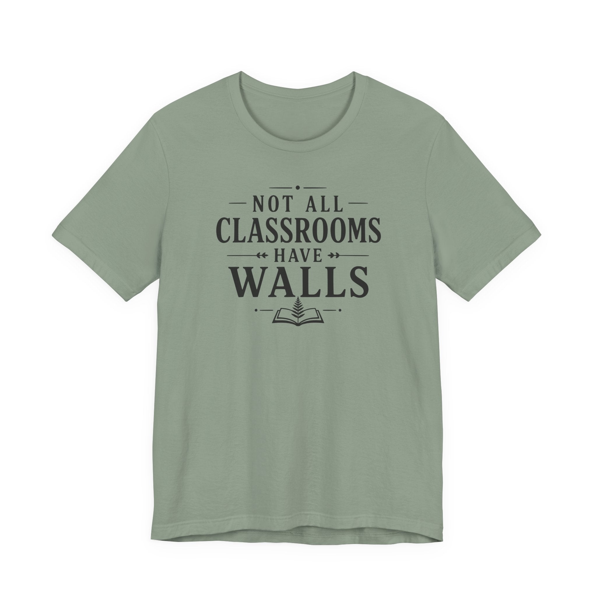 Not All Classrooms Have Walls T-Shirt | Teacher Education Quote Tee