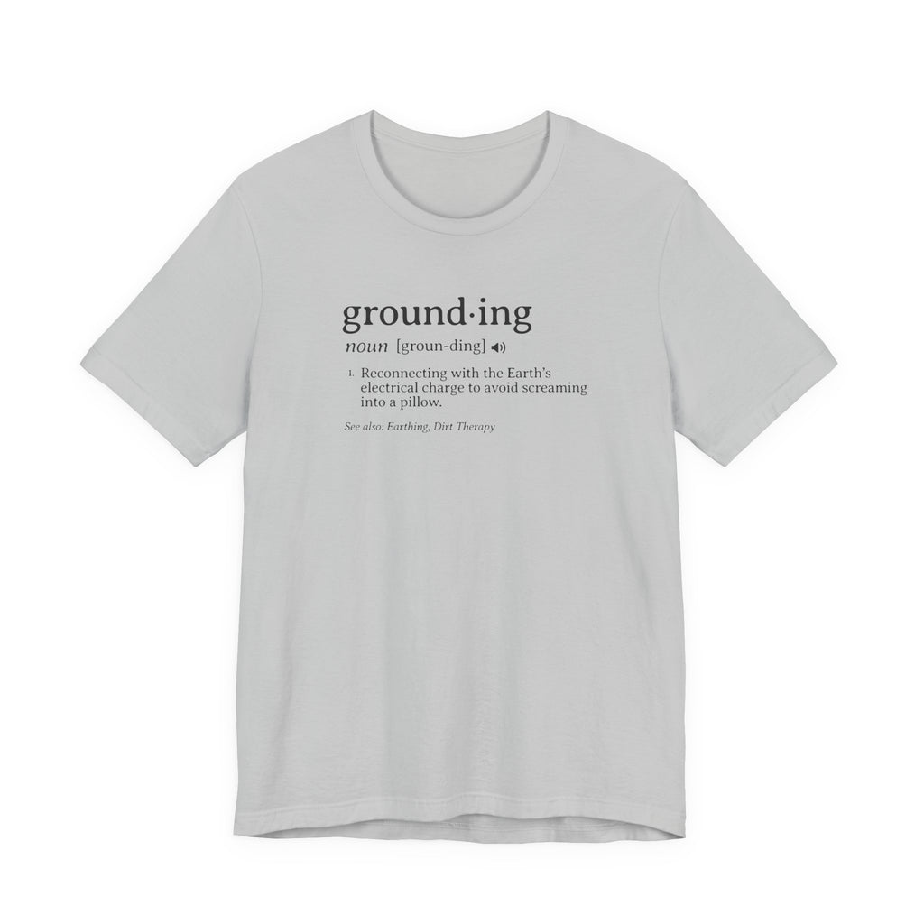 Grounding Definition Tee | Funny Ecotherapy Dictionary T-Shirt