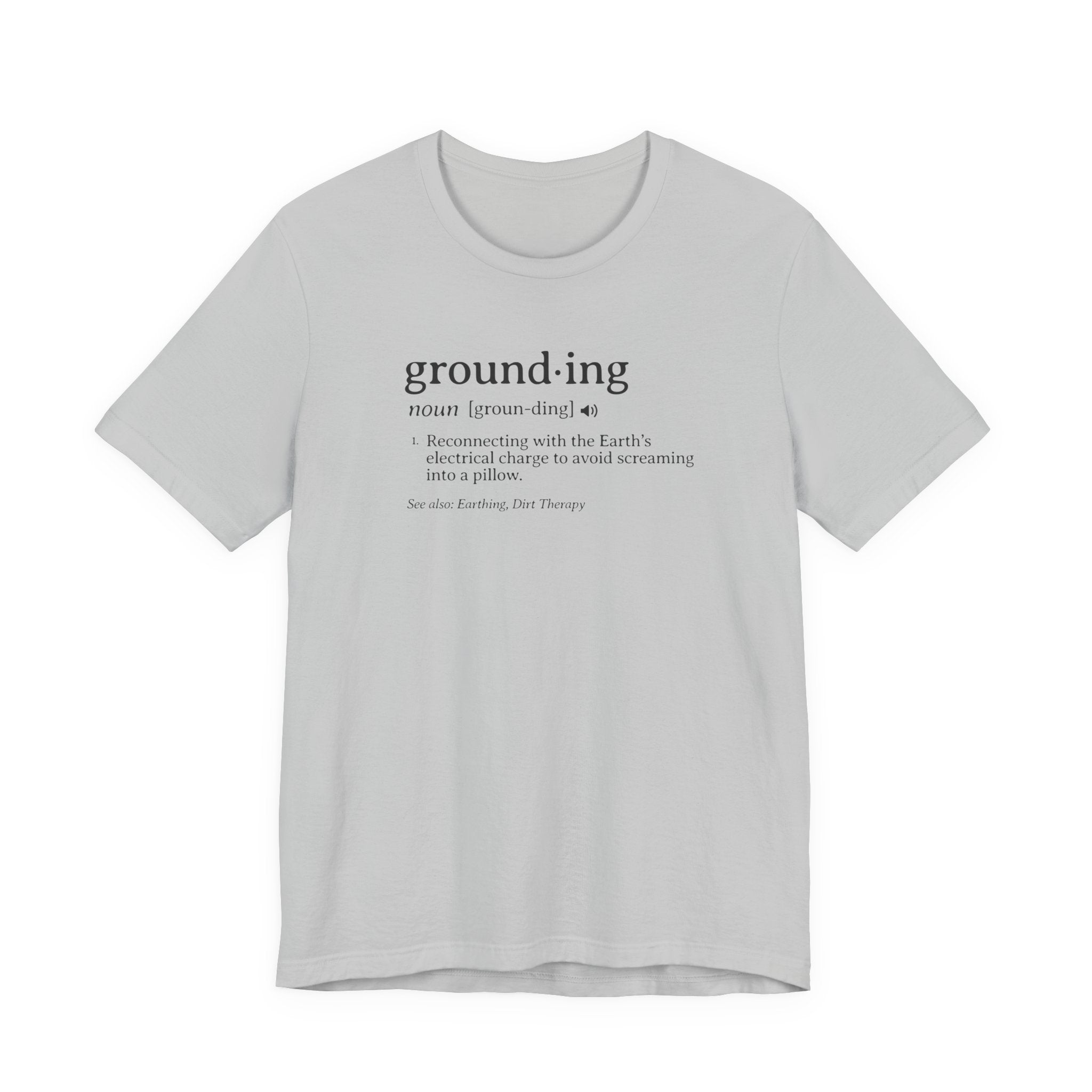 Grounding Definition Tee | Funny Ecotherapy Dictionary T-Shirt