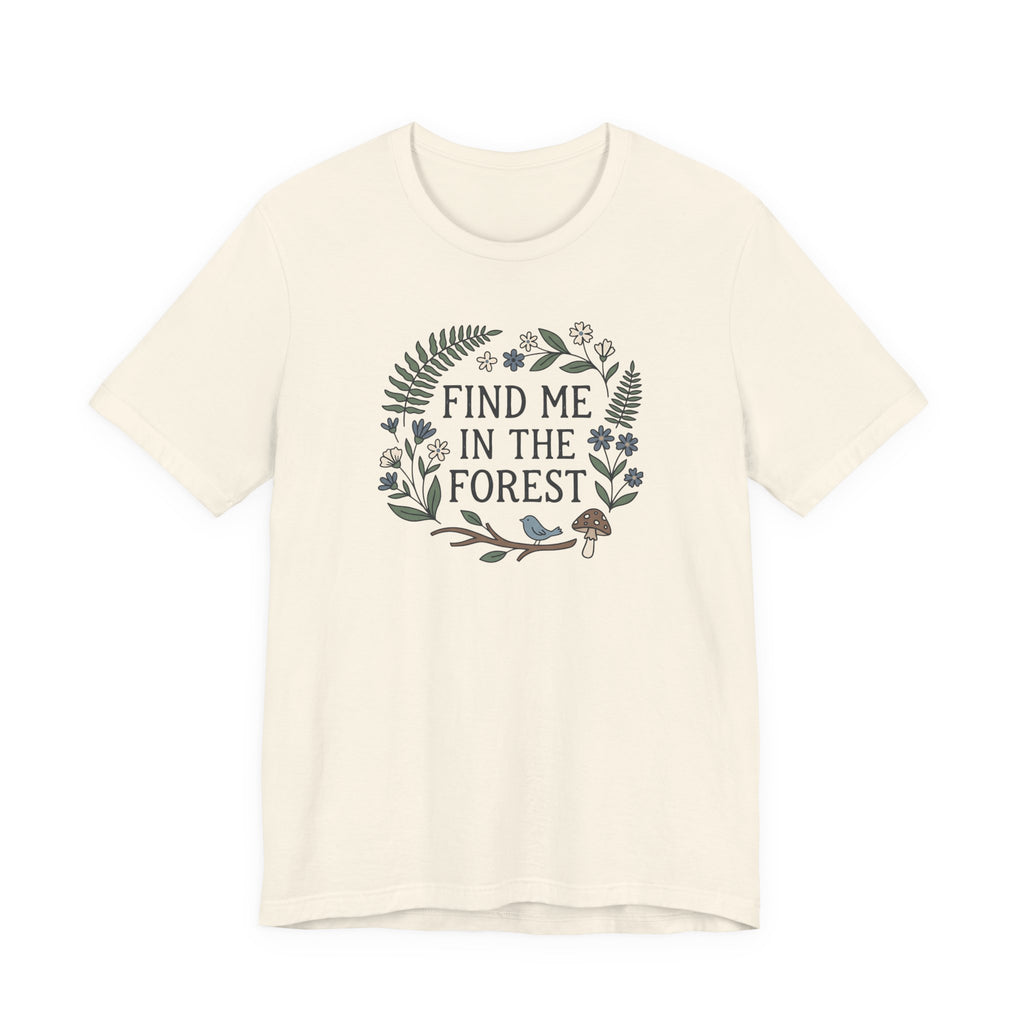 Find Me in the Forest Tee | Woodland Folk Art Shirt