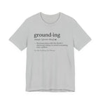Grounding Definition Tee | Funny Ecotherapy Dictionary T-Shirt