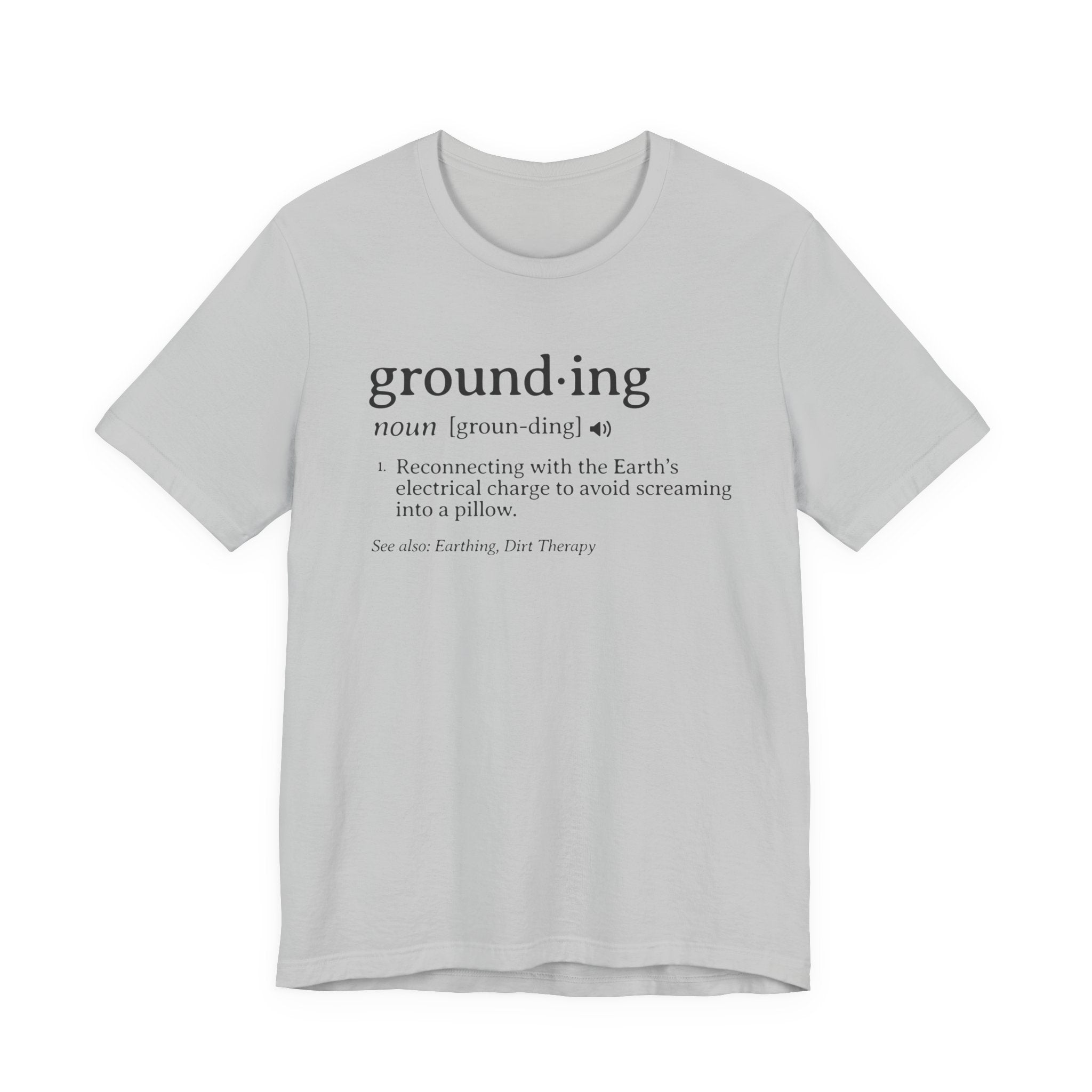 Grounding Definition Tee | Funny Ecotherapy Dictionary T-Shirt
